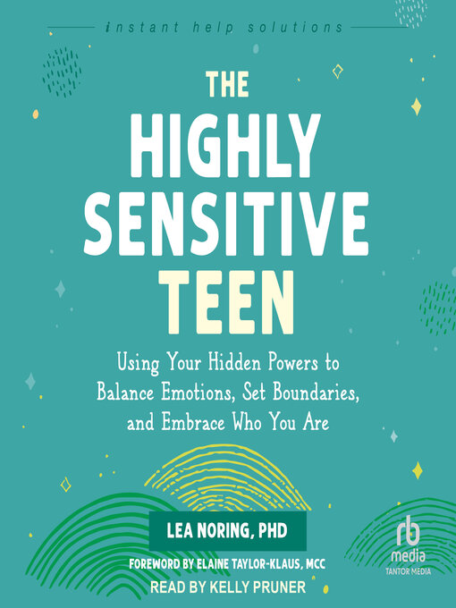 Title details for The Highly Sensitive Teen by Lea Noring, PhD - Available